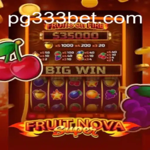 Discover the Exciting World of FruitNovaSuper on 333BET.COM - Brazil's Premier Slot Platform