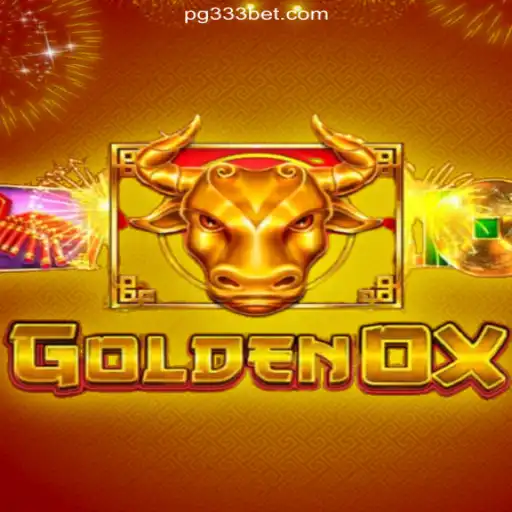 GoldenOx: Explore the Thrilling World of Online Slots on 333BET.COM Platform-Oficial Slots Brasil #1
