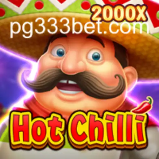 Exploring the Thrills of HotChilli Slot on 333BET.COM