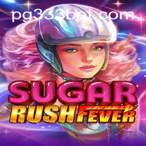 Experience the Thrill with SugarRushFever: The Sweetest Game on 333BET.COM