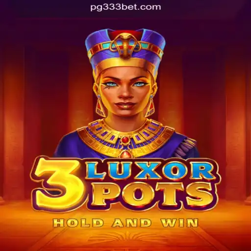 Exploring 3LuxorPots: A Revolutionary Slot Game on 333BET.COM Platform