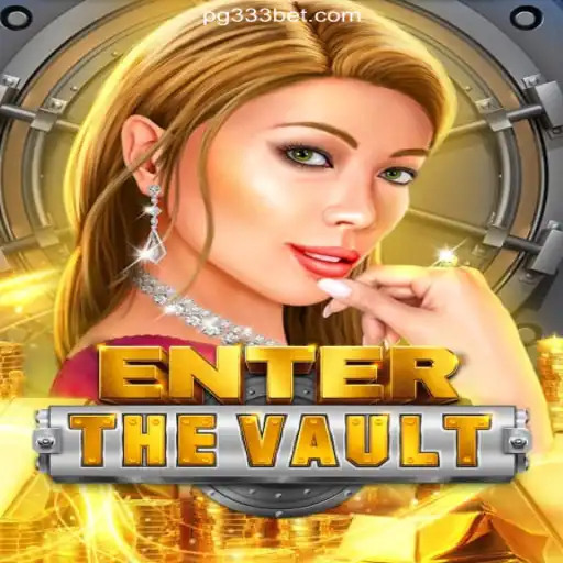 Explore the Thrilling World of EntertheVault on 333BET.COM Platform