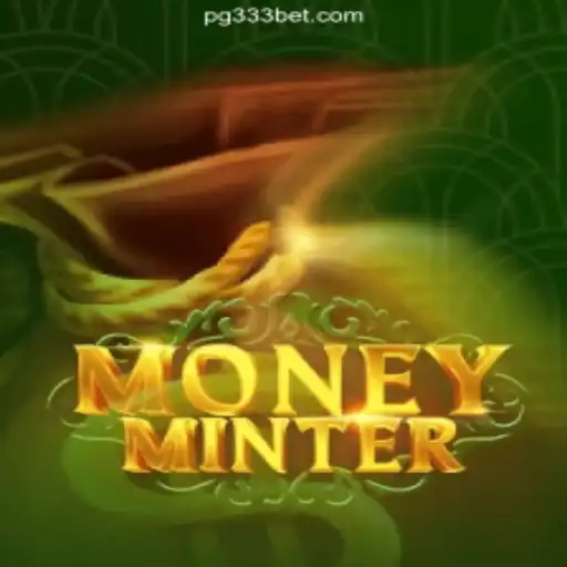 MoneyMinter: Discover the Thrill on 333BET.COM Platform - Oficial Slots Brasil #1