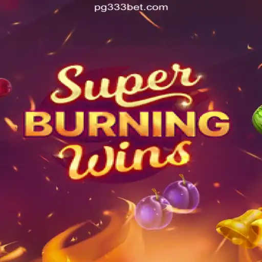 Experience the Thrill of SuperBurningWins on 333BET.COM Platform - Oficial Slots Brasil #1